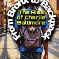 From Bronx to Backpack: The Rise of Charlie Baltimore